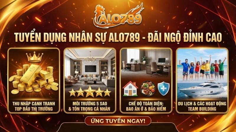 Chế độ đãi ngộ tuyển dụng nhân sự ALO789