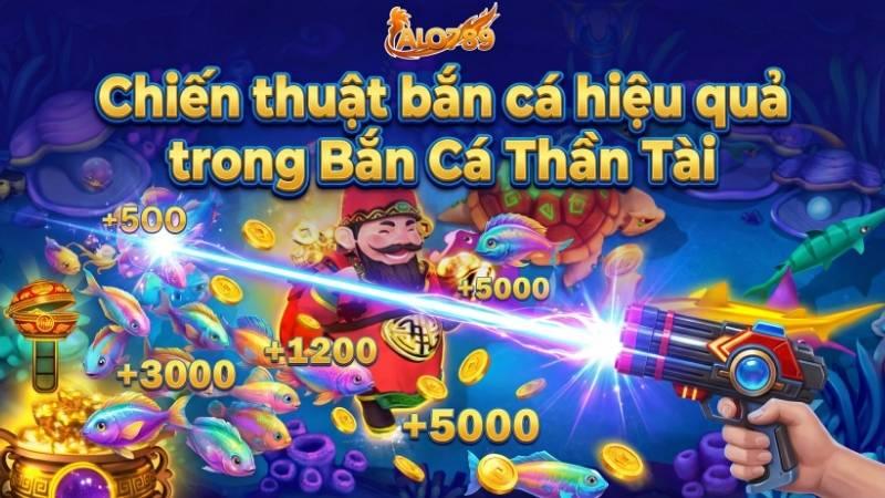 Chiến thuật bắn cá hiệu quả trong Bắn Cá Thần Tài