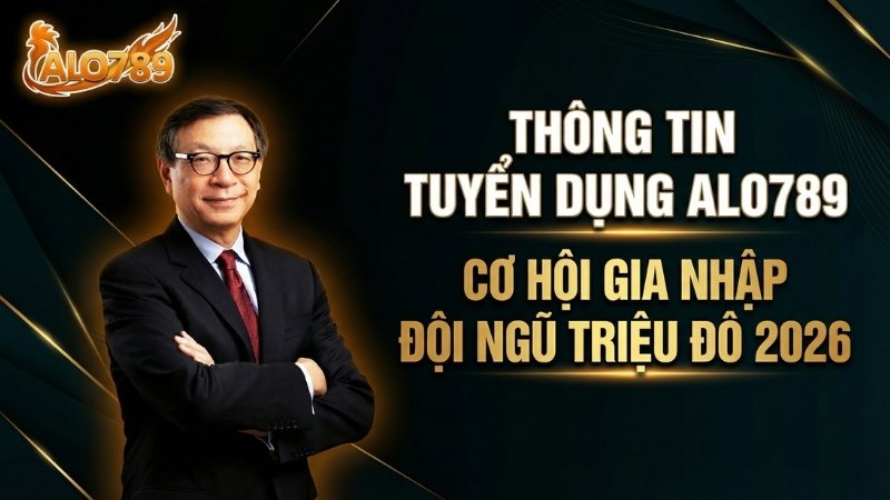 Tuyển dụng ALO789 tập đoàn giải trí hàng đầu