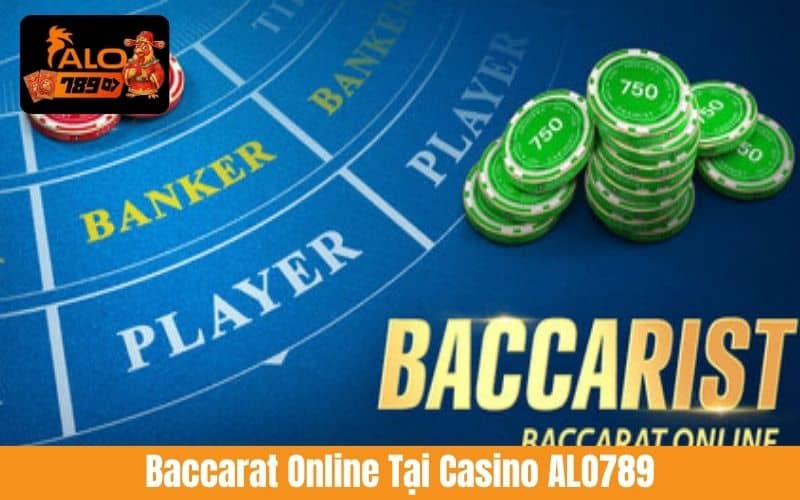 Baccarat Online là trò chơi nổi bật nhất tại Casino ALO789