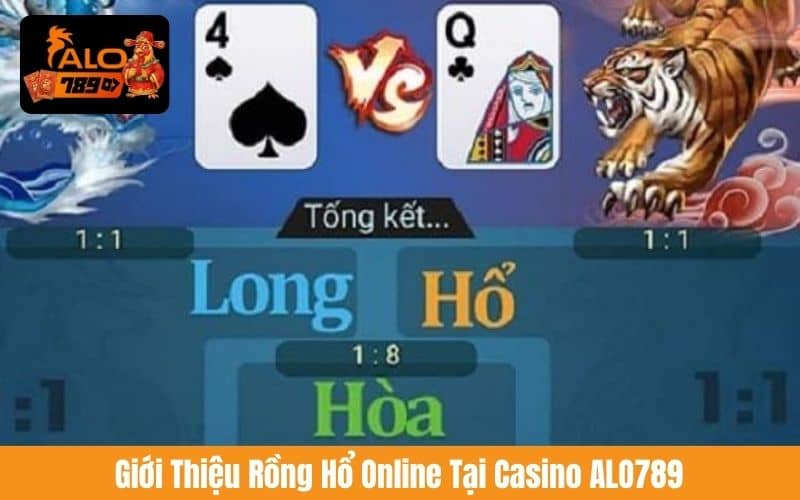 Rồng Hổ Online là trò chơi cá cược trực tuyến thú vị tại Casino ALO789