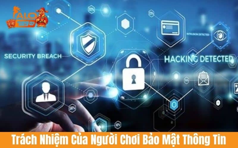 Bảo mật thông tin là trách nghiệm của nền tảng và người chơi 