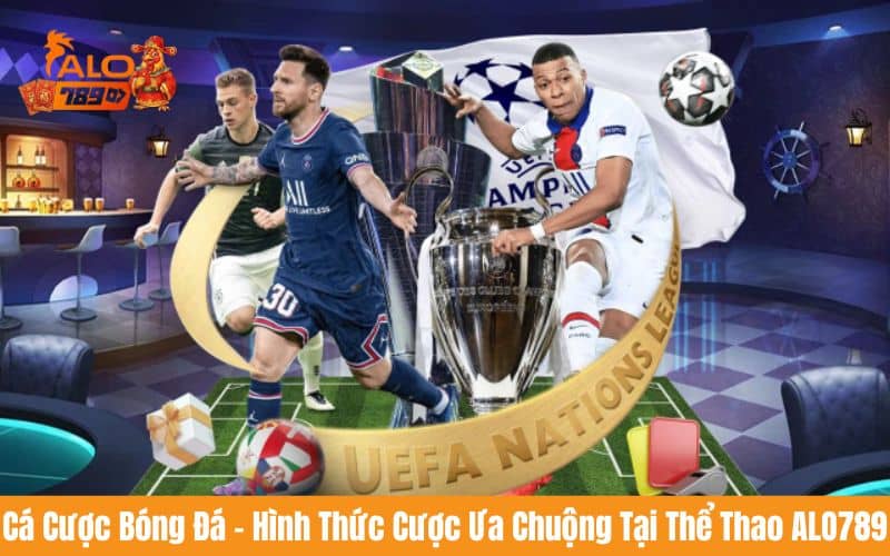 Cá cược bóng đá là hình thức đặt cược ưa chuộng nhất tại thể thao ALO789