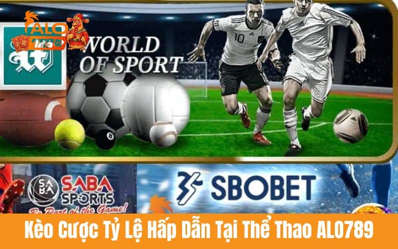 Thể thao ALO789 cung cấp tỷ lệ kèo hấp dẫn